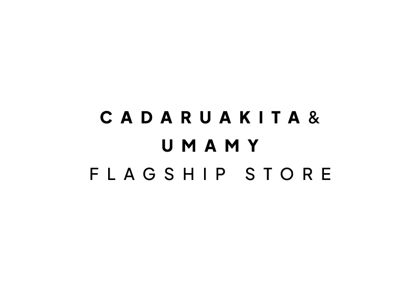 CADARUAKITA ＆ UMAMY FLAGSHIP STORE